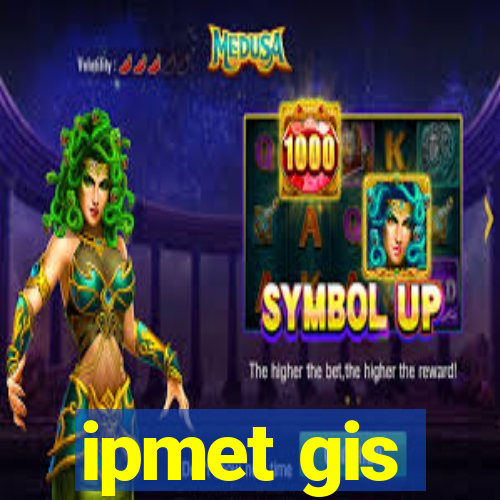 ipmet gis